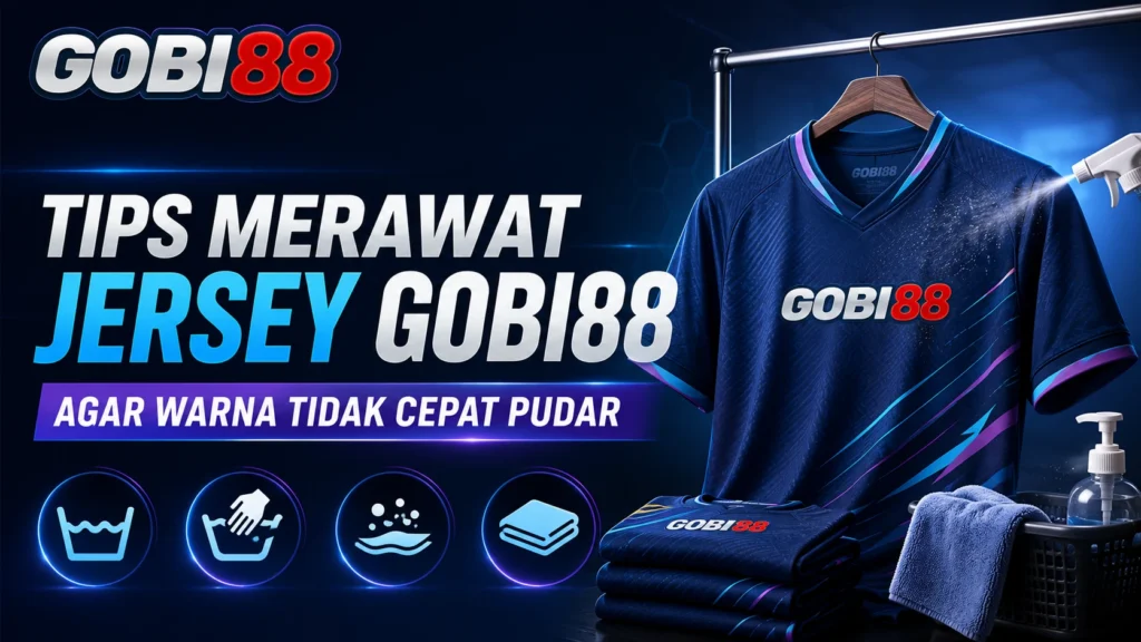 Tips merawat jersey GOBI88 agar warna tidak cepat pudar